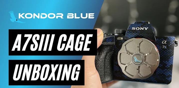 Kondor Blue Sony A7SIII Cage Unboxing and First Look with RMalayeri