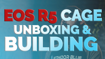 Canon EOS R5/R6/R Cage Unboxing and Building by Kondor Blue